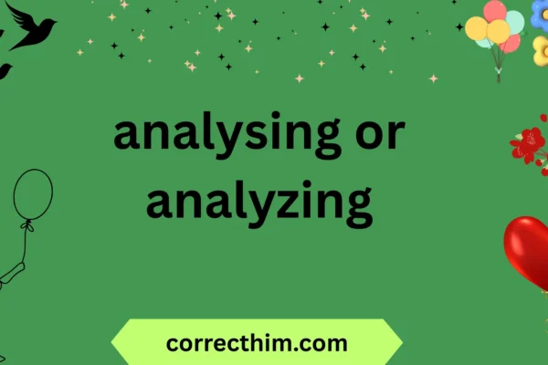 analysing or analyzing