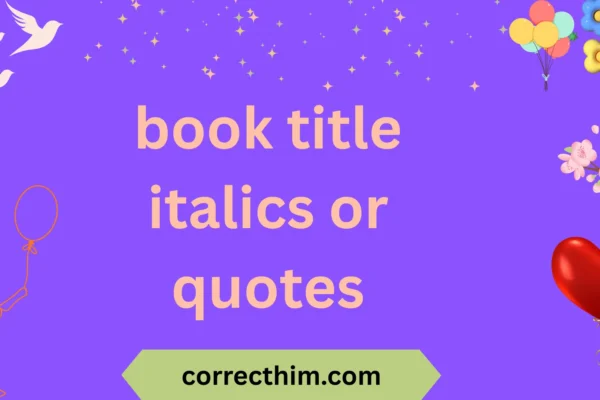 book title italics or quotes