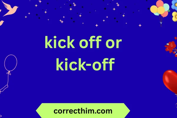 kick off or kick-off