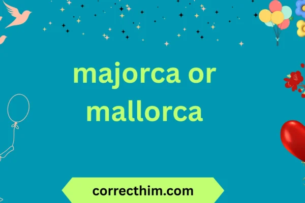 majorca or mallorca
