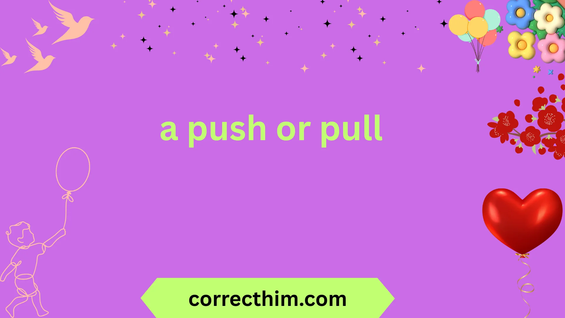 a push or pull