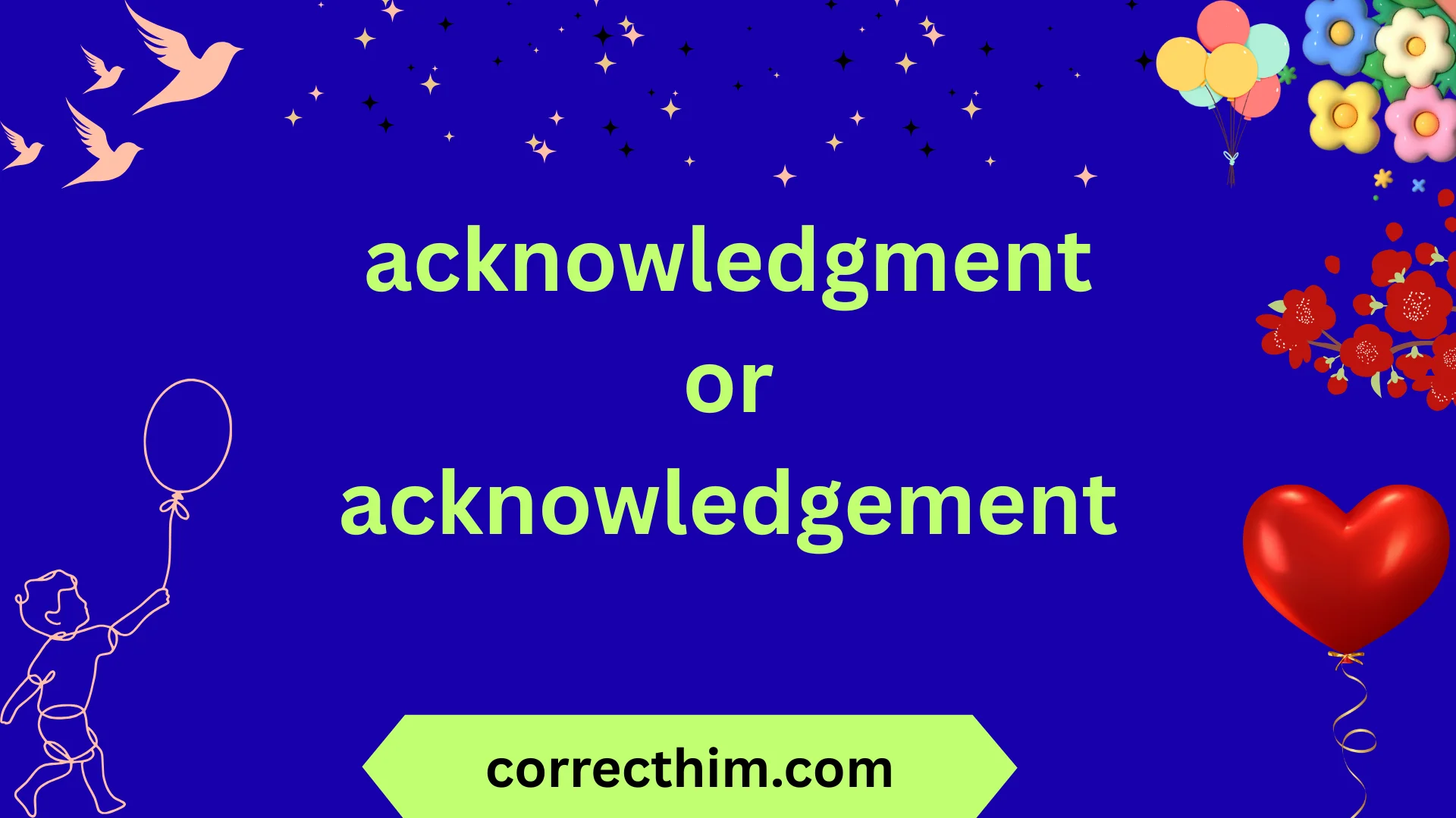 acknowledgment or acknowledgement