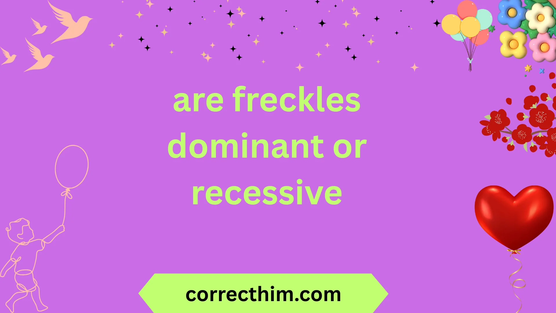 are freckles dominant or recessive