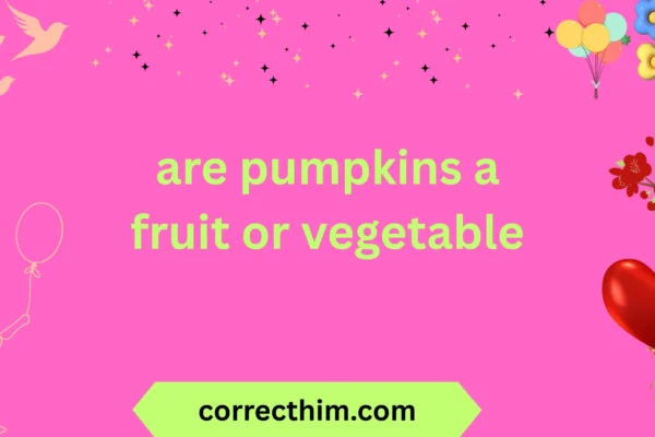 are pumpkins a fruit or vegetable