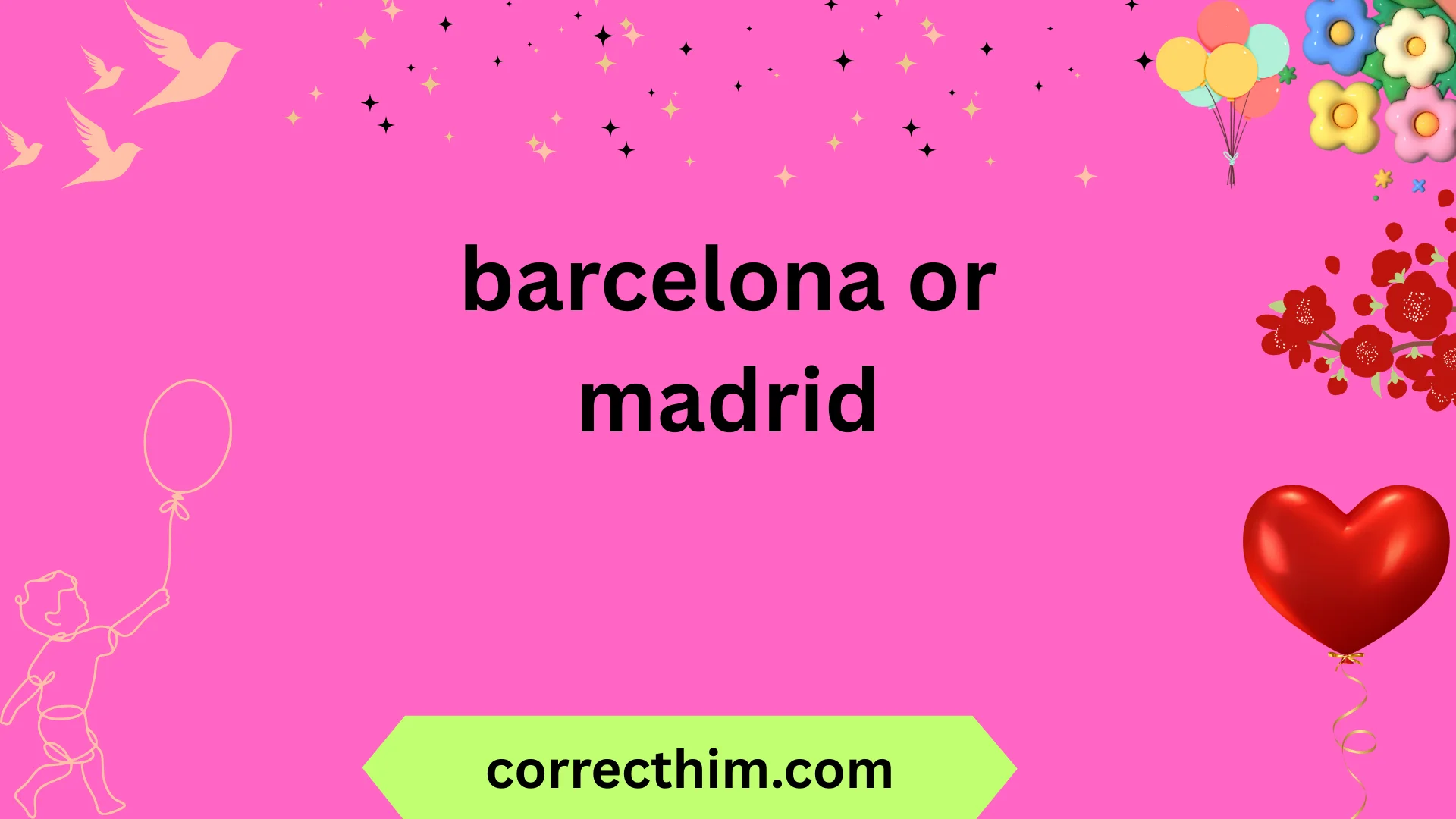 barcelona or madrid