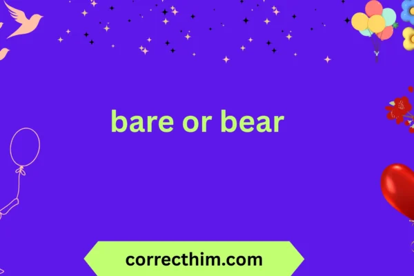 bare or bear
