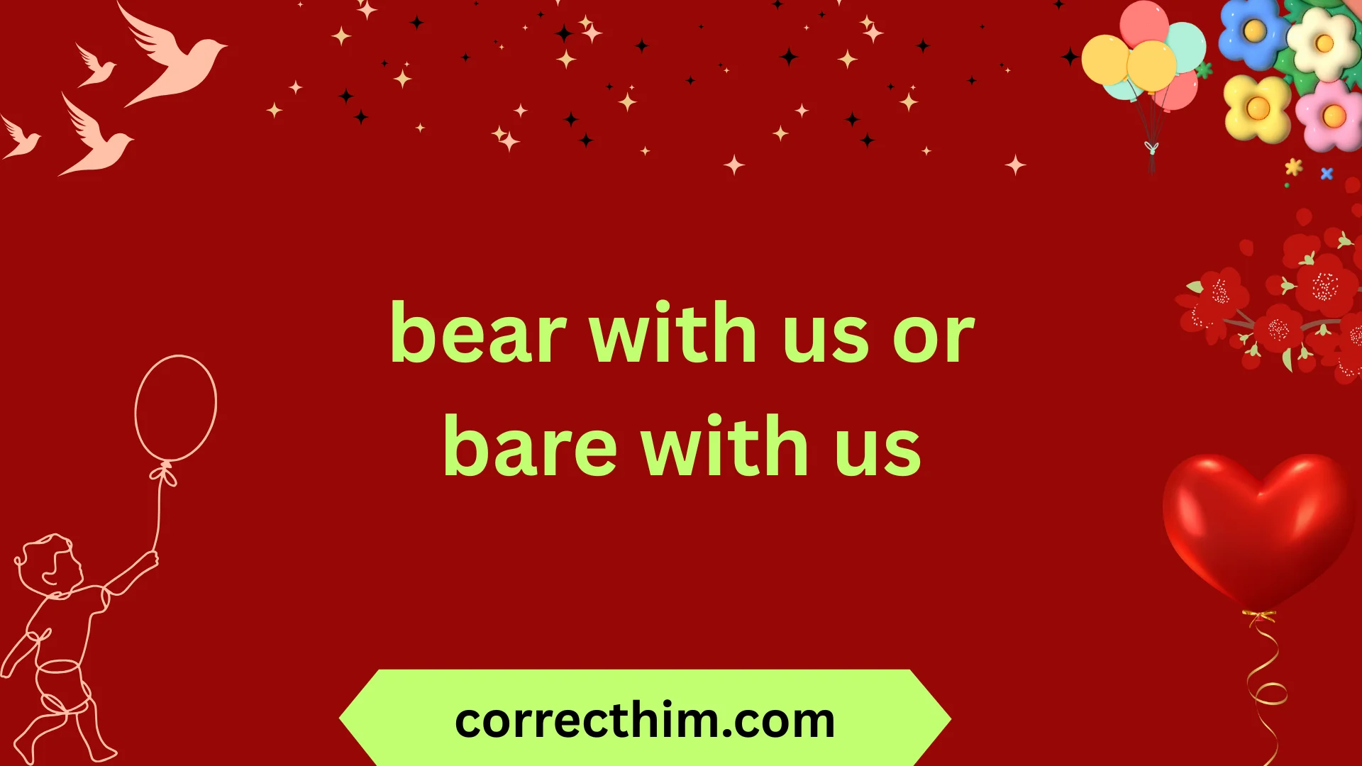 bear with us or bare with us