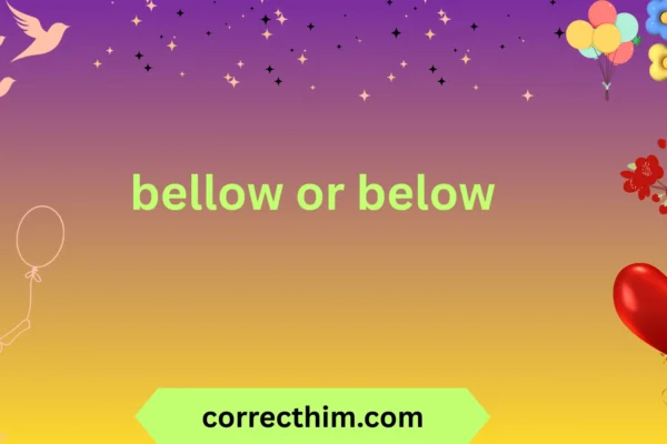 bellow or below