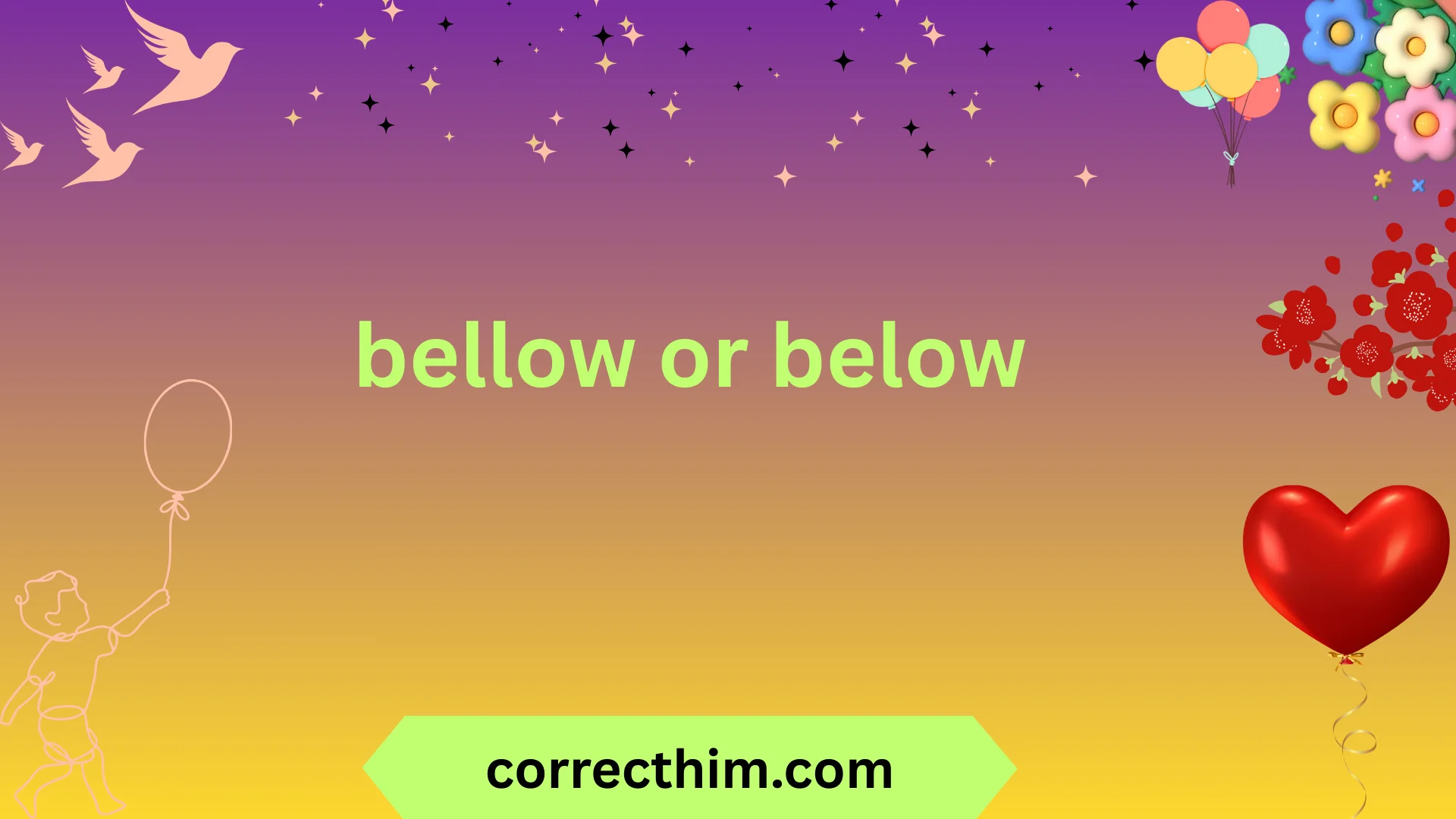 bellow or below