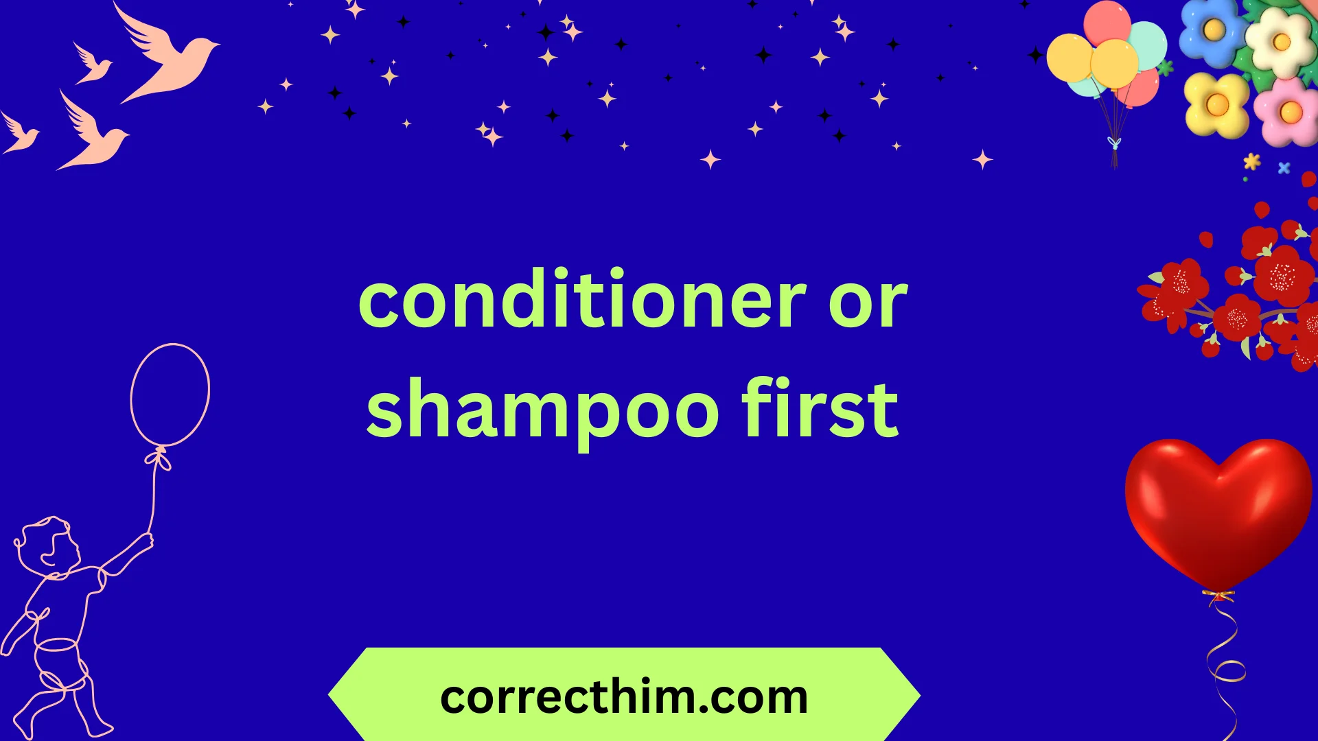 conditioner or shampoo first