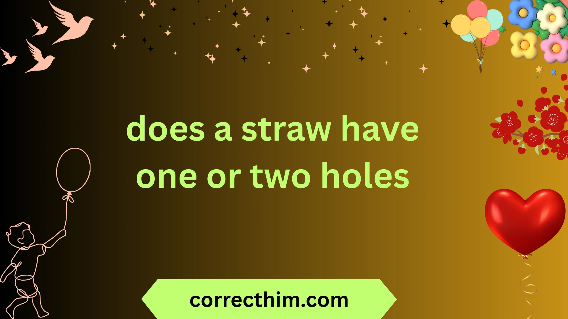 does a straw have one or two holes