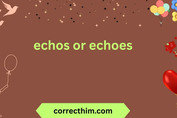 echos or echoes