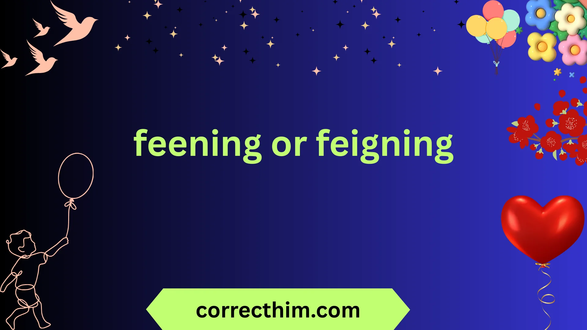 feening or feigning