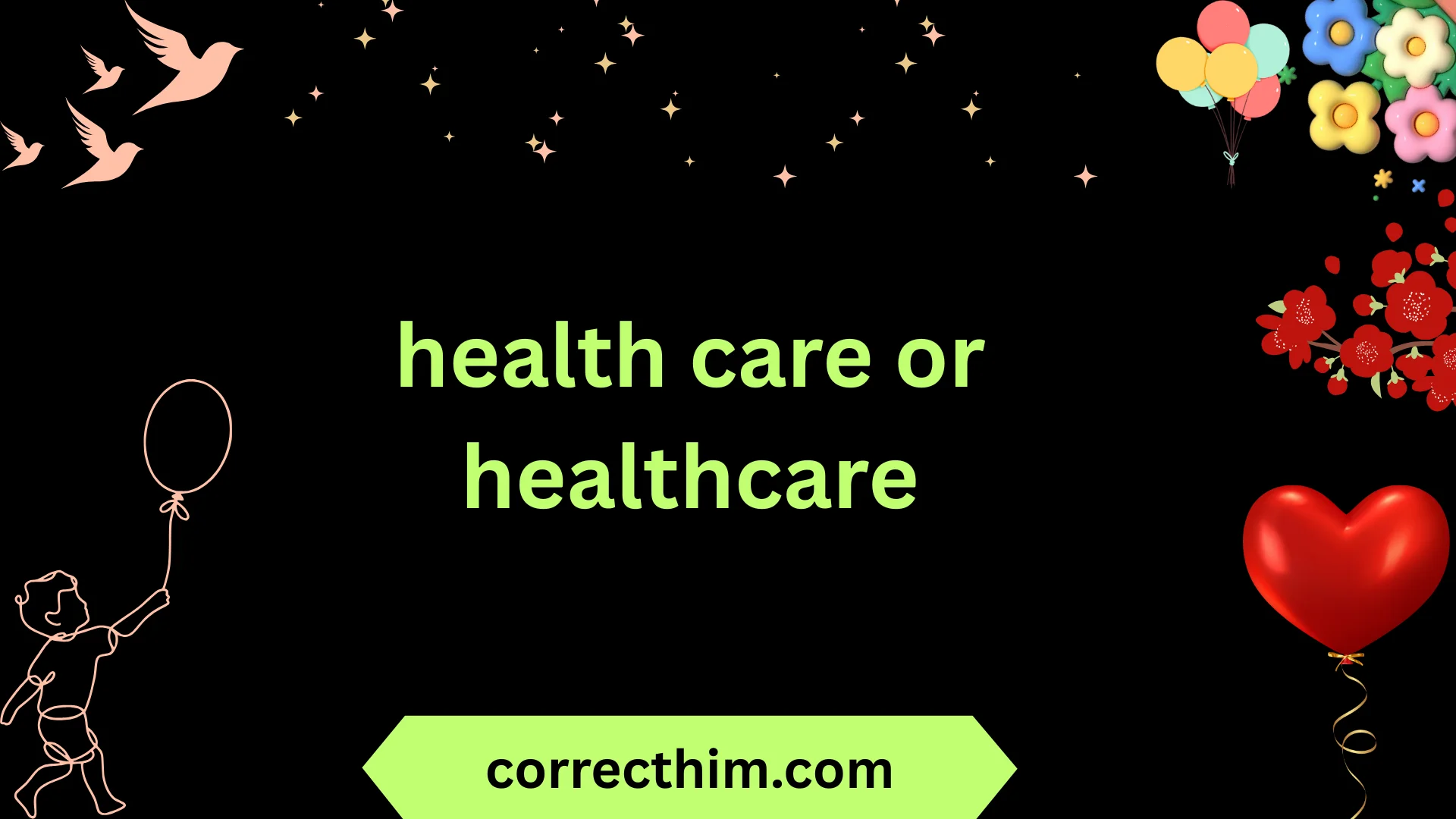 health care or healthcare