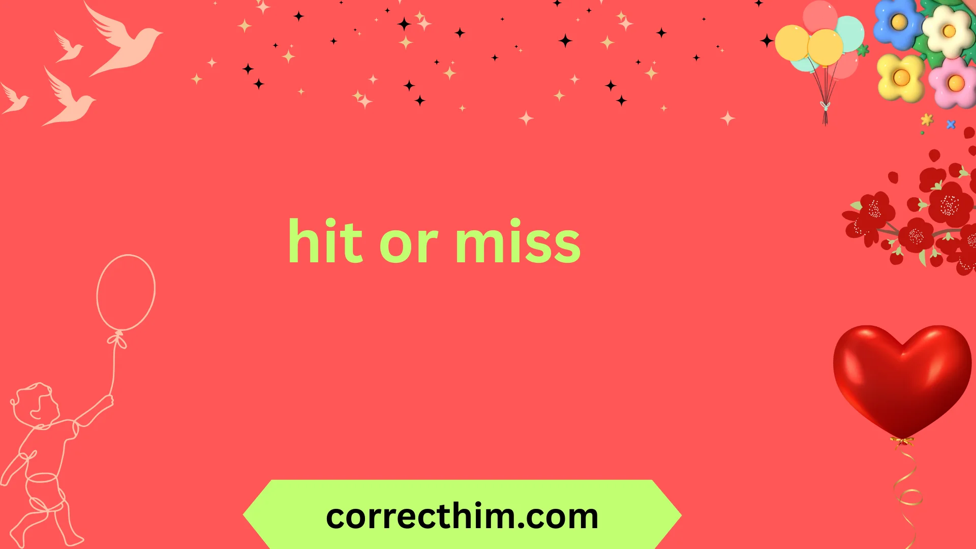 hit or miss