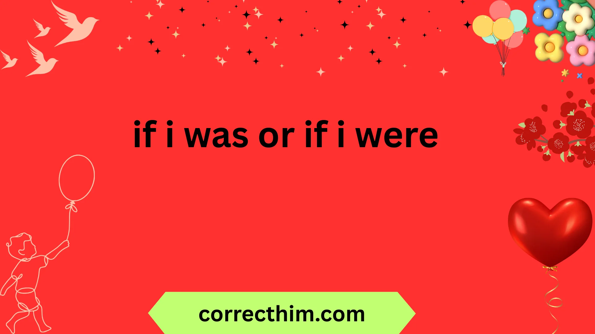 if i was or if i were