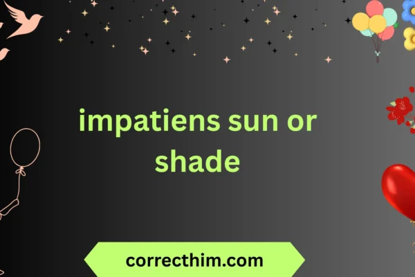 impatiens sun or shade