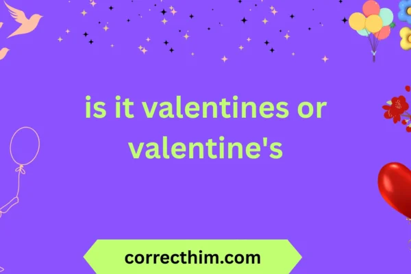 is it valentines or valentine's