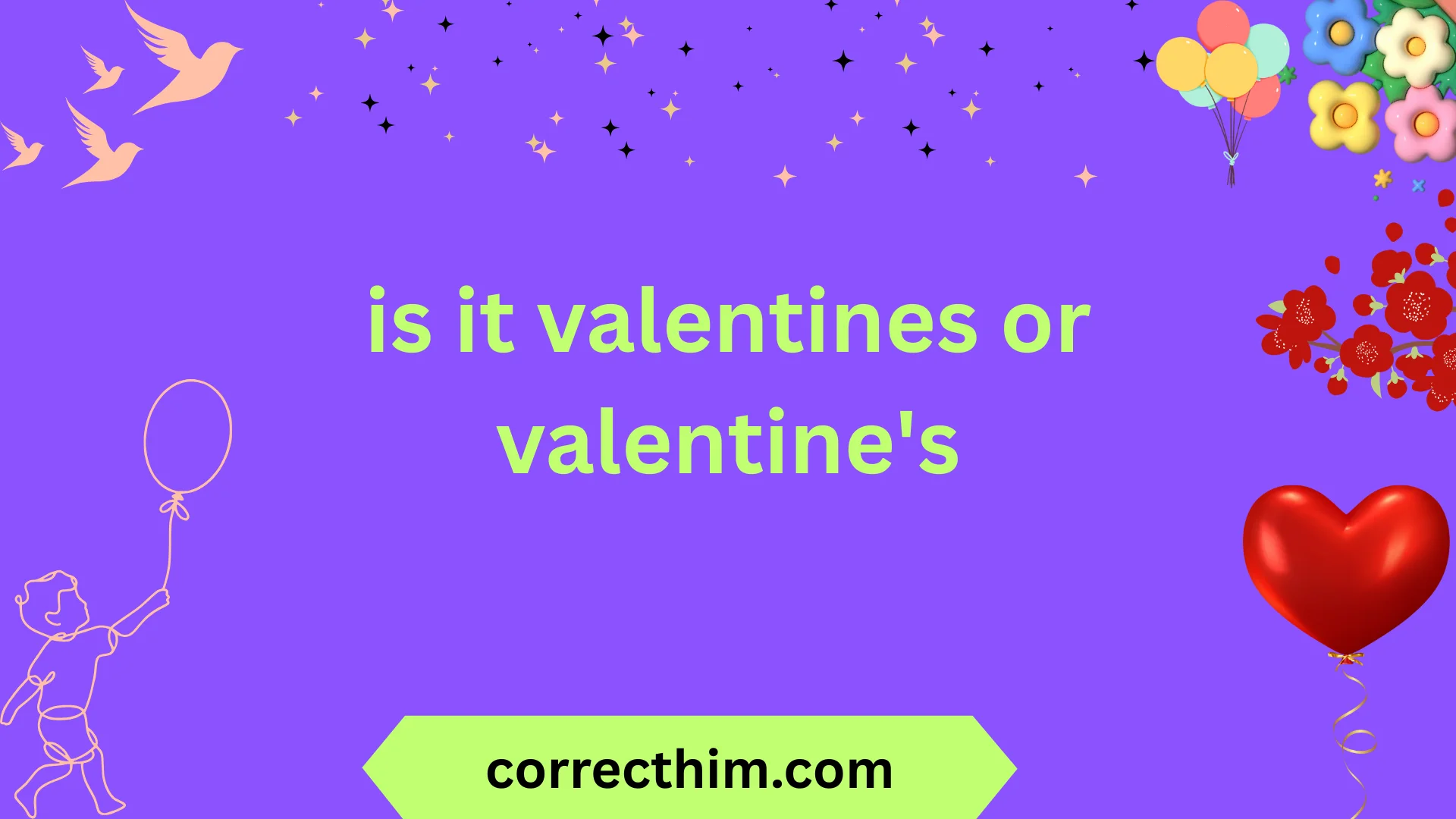 is it valentines or valentine's