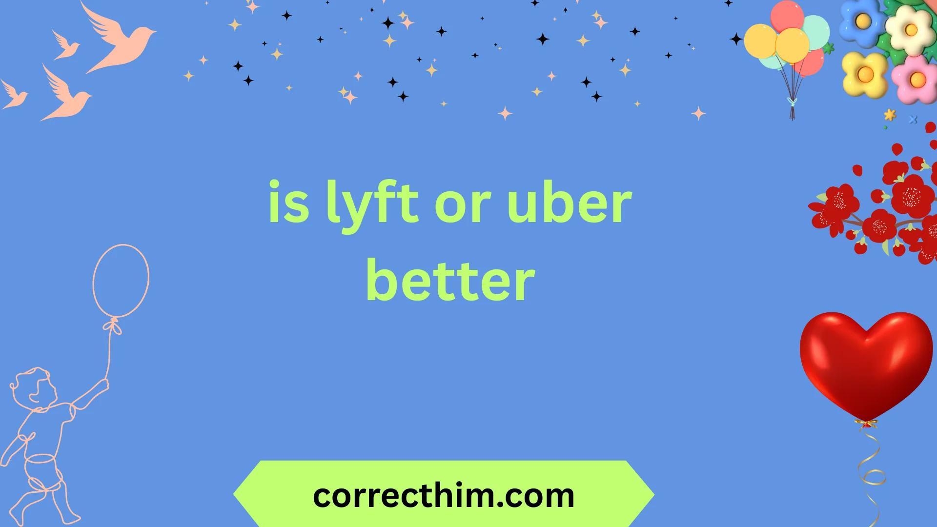 is lyft or uber better