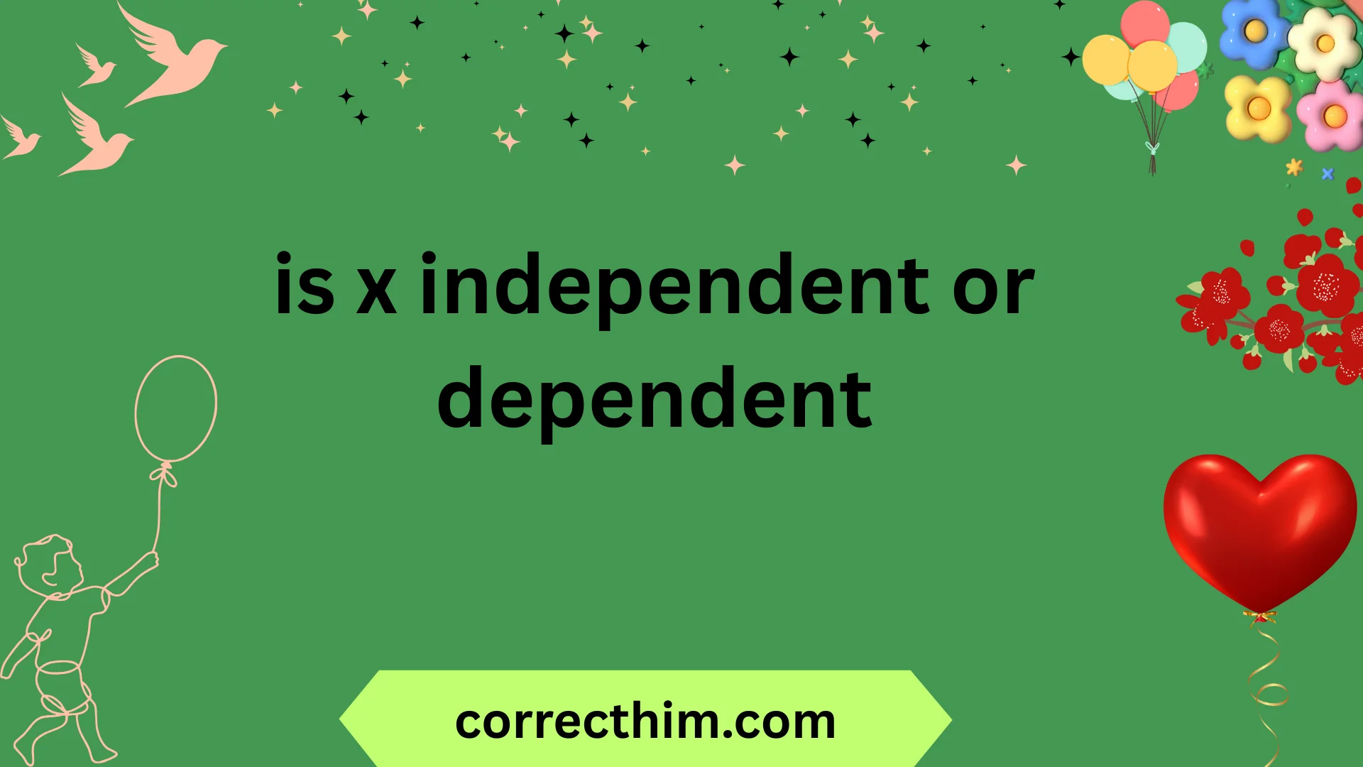 is x independent or dependent