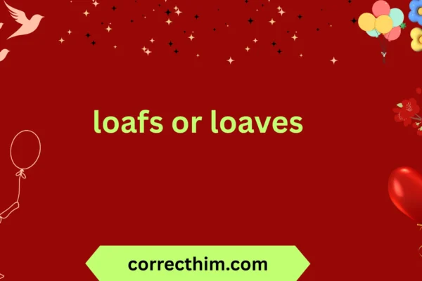 loafs or loaves