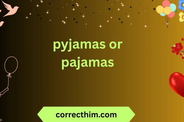 pyjamas or pajamas