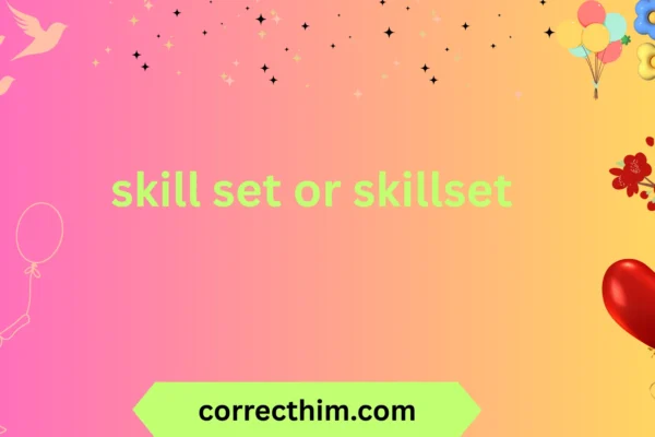 skill set or skillset