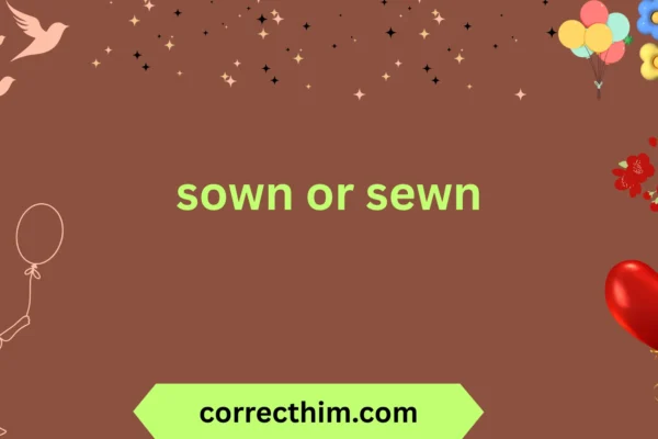 sown or sewn