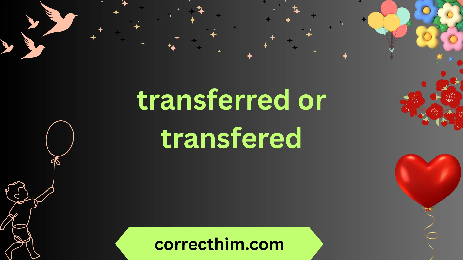 transferred or transfered