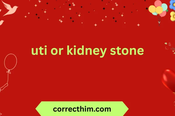 uti or kidney stone