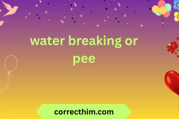 water breaking or pee