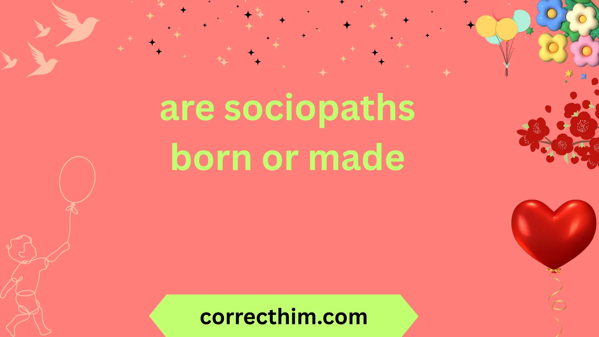 are sociopaths born or made