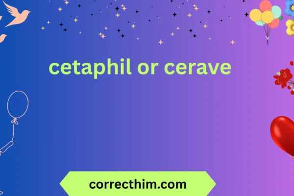 cetaphil or cerave