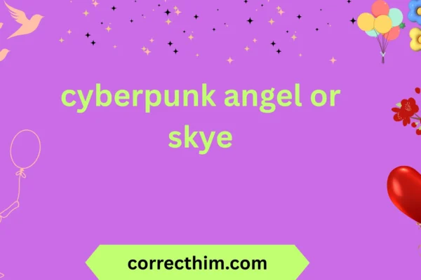 cyberpunk angel or skye