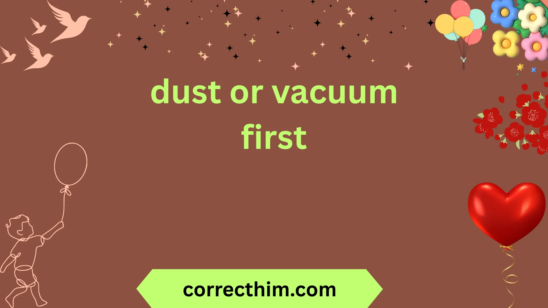 dust or vacuum first