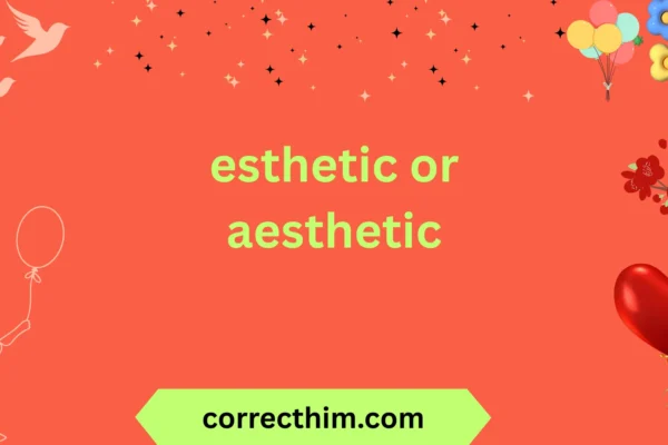 esthetic or aesthetic