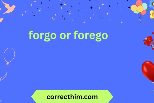 forgo or forego