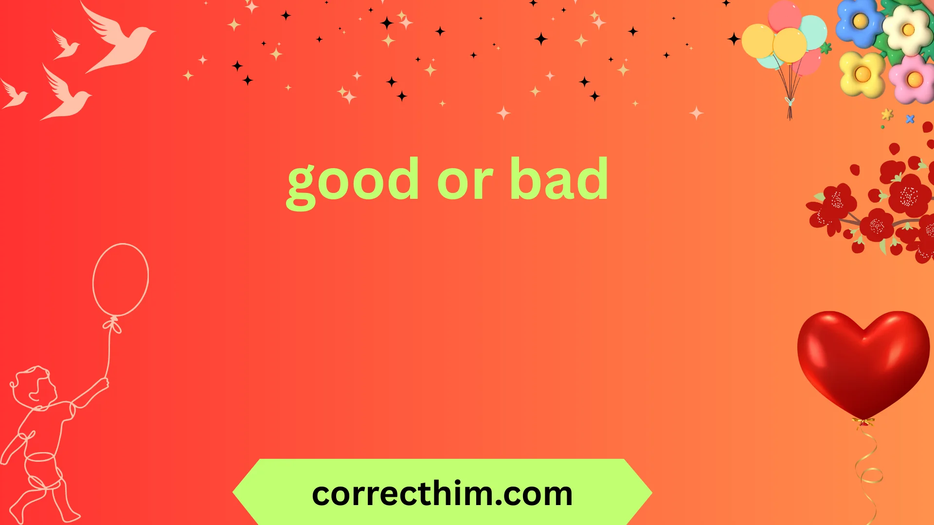 good or bad