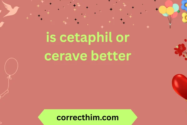 is cetaphil or cerave better