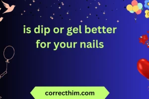 is dip or gel better for your nails