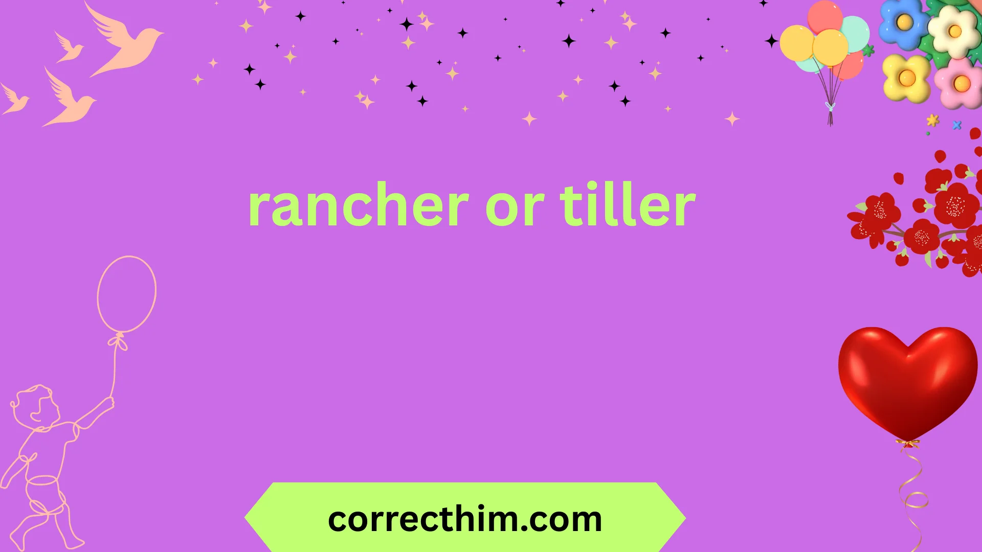 rancher or tiller