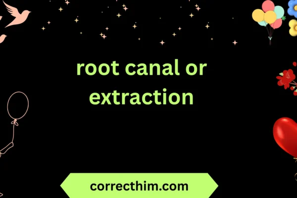 root canal or extraction