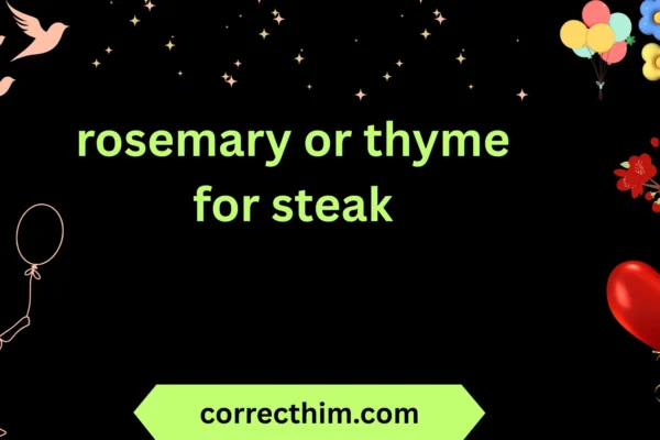 rosemary or thyme for steak