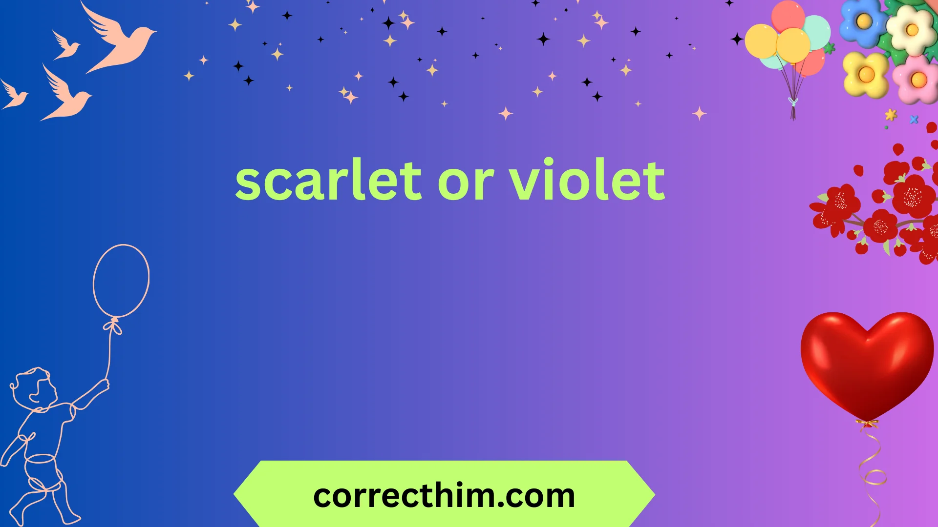 scarlet or violet