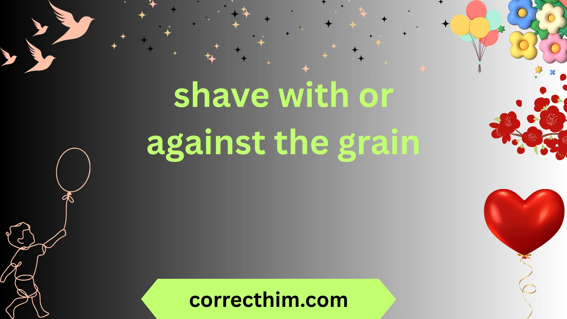 shave with or against the grain