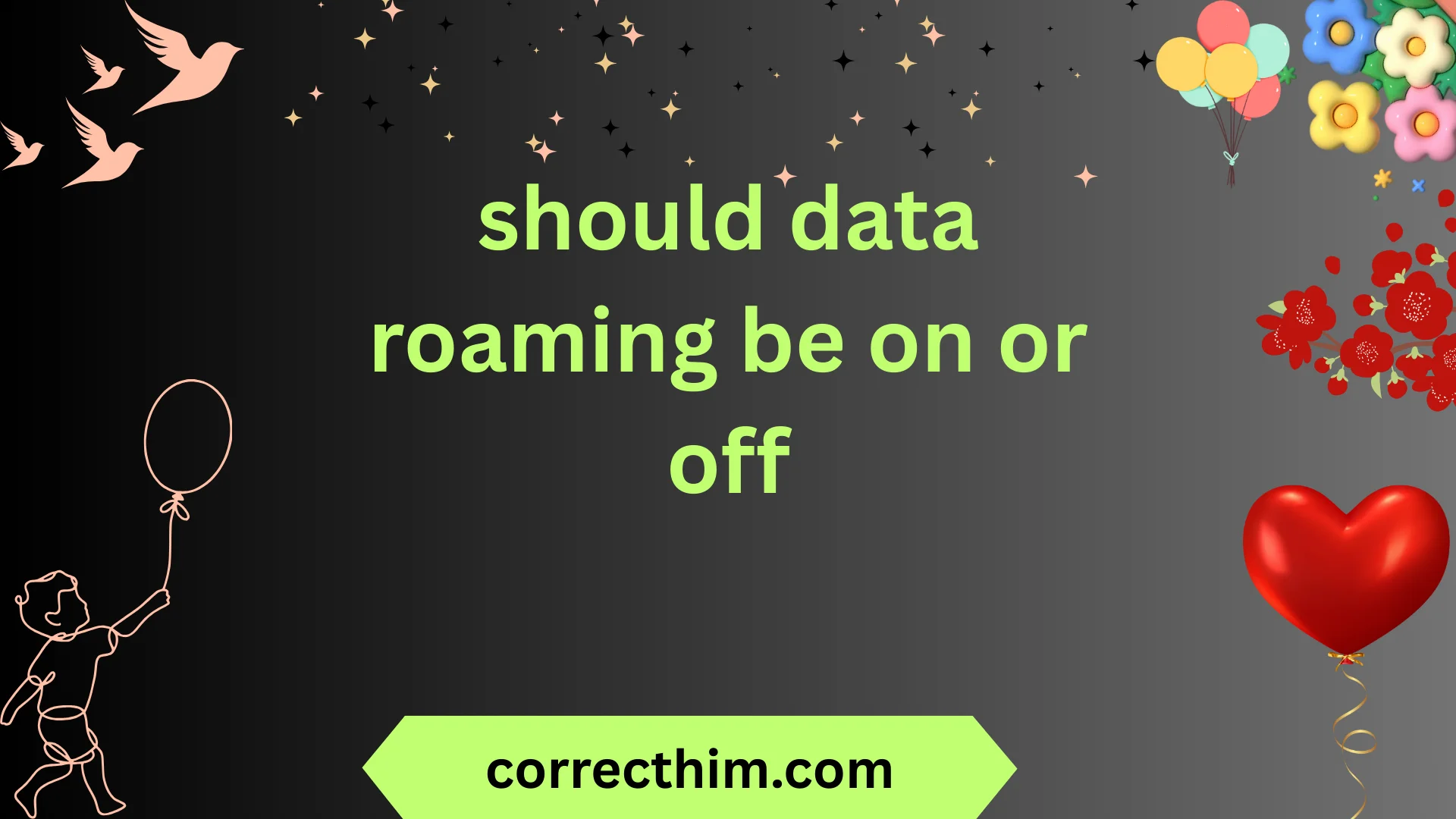 should data roaming be on or off