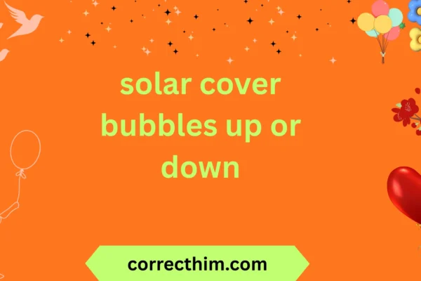 solar cover bubbles up or down