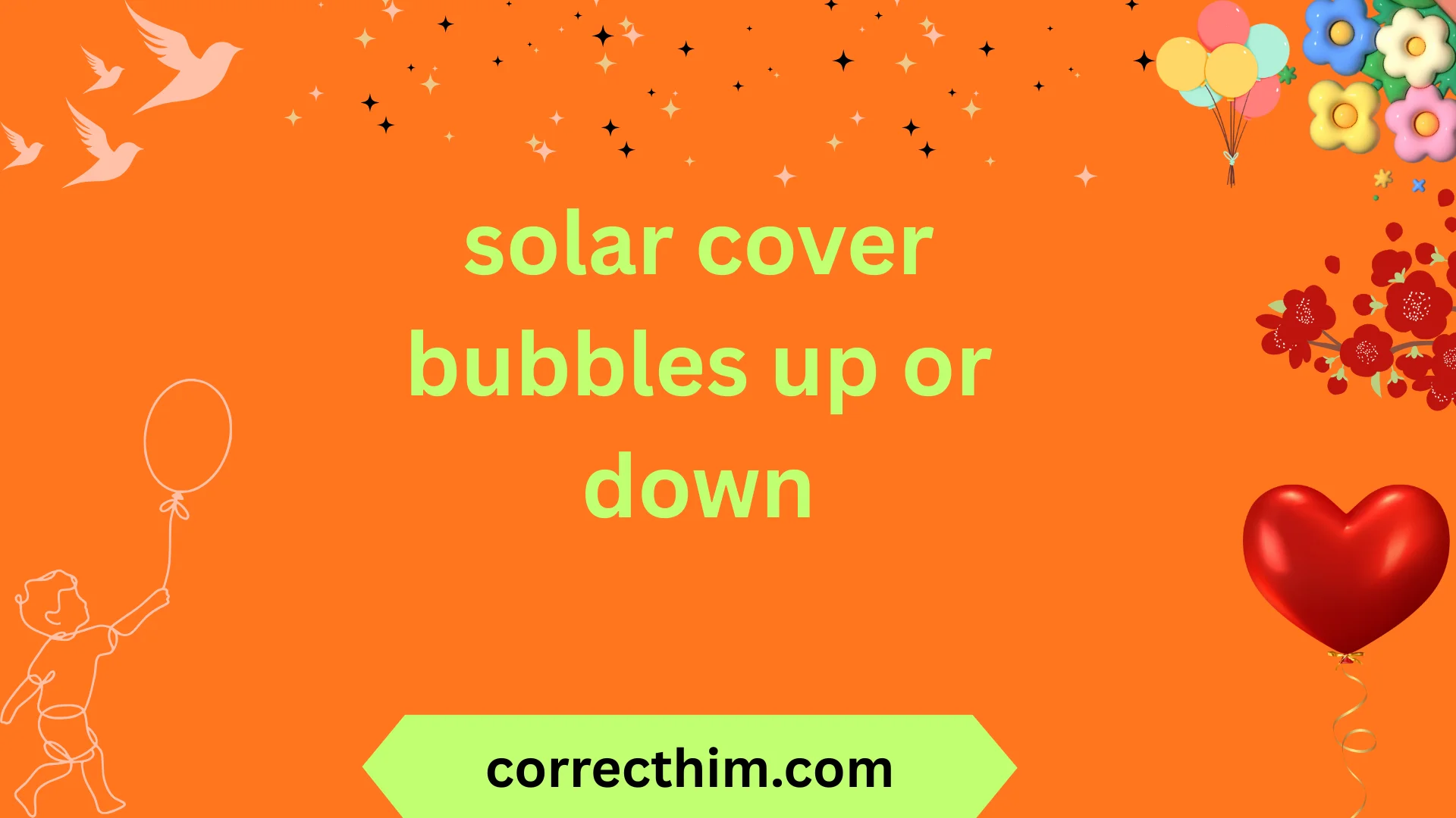 solar cover bubbles up or down