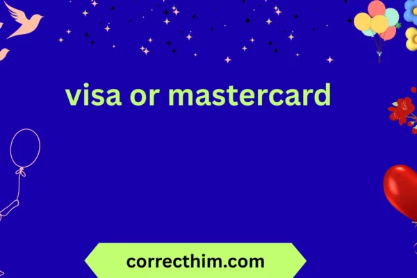 visa or mastercard